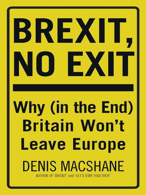 Title details for Brexit, No Exit by Denis MacShane - Available